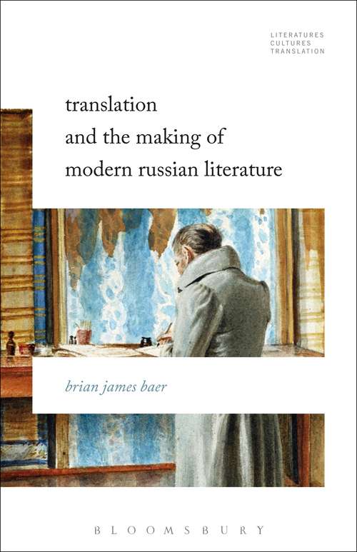 Book cover of Translation and the Making of Modern Russian Literature (Literatures, Cultures, Translation)