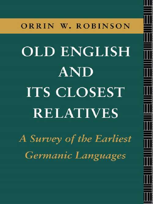 Book cover of Old English and its Closest Relatives: A Survey of the Earliest Germanic Languages