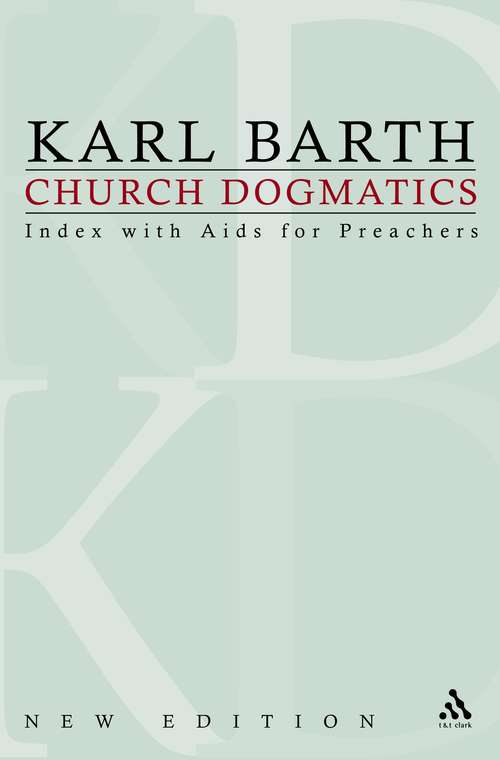 Book cover of Church Dogmatics: Volume 5 - Index, with Aids to the Preacher (Church Dogmatics: Volume 1)