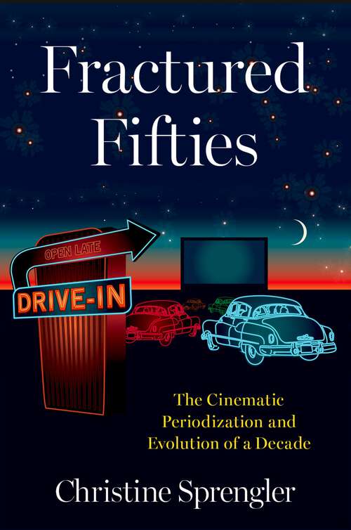 Book cover of Fractured Fifties: The Cinematic Periodization and Evolution of a Decade