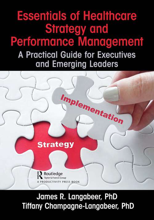 Book cover of Essentials of Healthcare Strategy and Performance Management: A Practical Guide for Executives and Emerging Leaders
