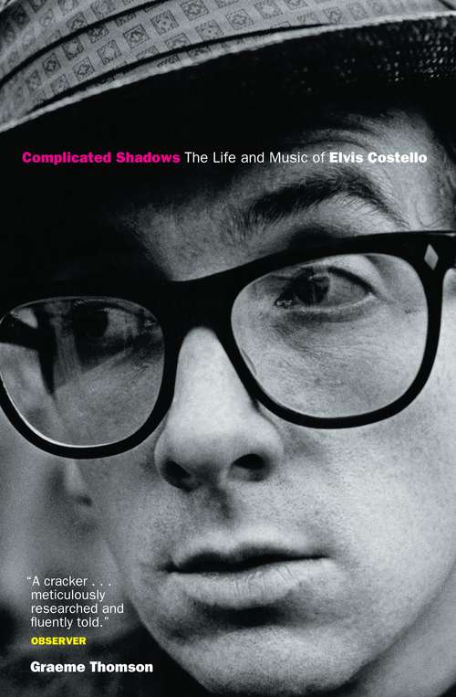 Book cover of Complicated Shadows: The Life And Music Of Elvis Costello