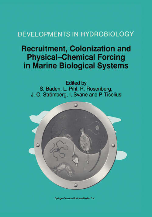 Book cover of Recruitment, Colonization and Physical-Chemical Forcing in Marine Biological Systems: Proceedings of the 32nd European Marine Biology Symposium, held in Lysekil, Sweden, 16–22 August 1997 (1998) (Developments in Hydrobiology #132)