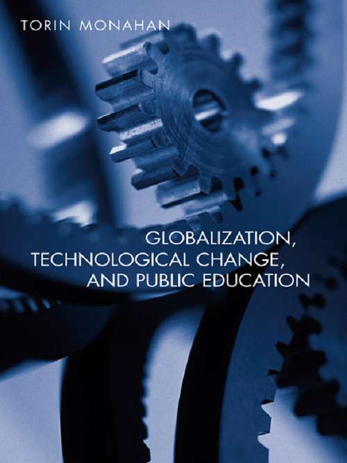 Book cover of Globalization, Technological Change, and Public Education