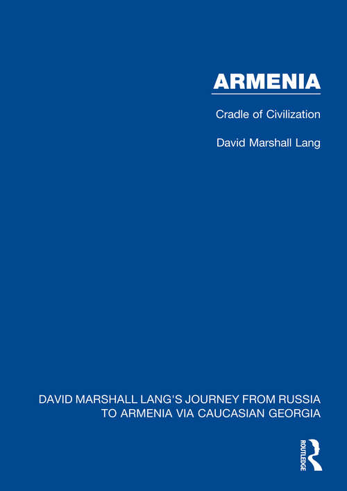 Book cover of Armenia: Cradle of Civilization (David Marshall Lang's Journey from Russia to Armenia via Caucasian Georgia #4)