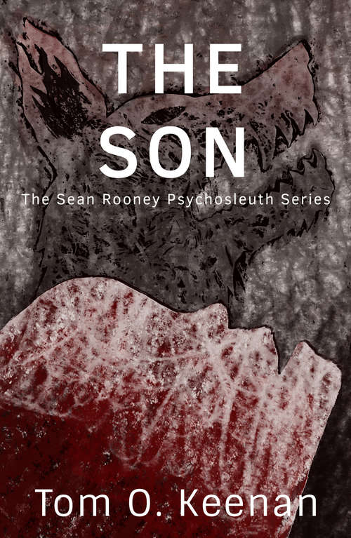 Book cover of The Son: The Sean Rooney Psychosleuth Series (The Sean Rooney Psychosleuth Series)