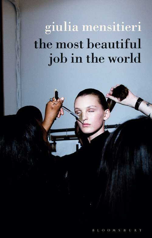 Book cover of The Most Beautiful Job in the World: Lifting the Veil on the Fashion Industry