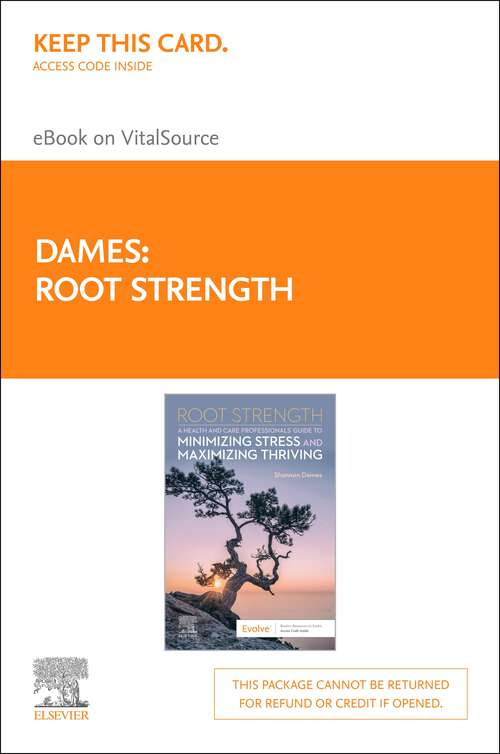 Book cover of Root Strength E-Book: A Health and Care Professionals Guide to Minimizing Stress and Maximizing Thriving