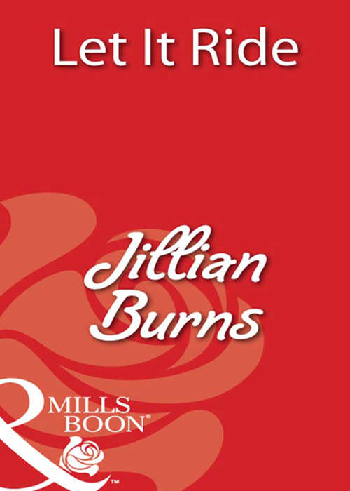 Book cover of Let It Ride (ePub First edition) (Mills And Boon Blaze Ser.)
