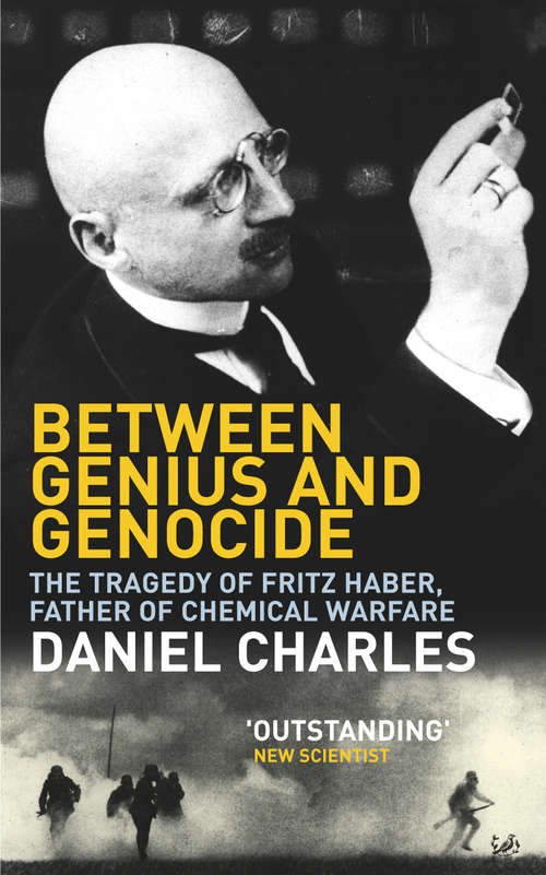 Book cover of Between Genius And Genocide: The Tragedy of Fritz Haber, Father of Chemical Warfare