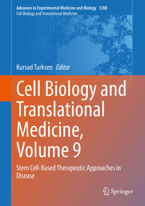 Book cover of Cell Biology and Translational Medicine, Volume 9: Stem Cell-Based Therapeutic Approaches in Disease (1st ed. 2020) (Advances in Experimental Medicine and Biology #1288)