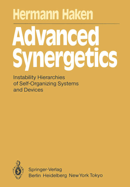 Book cover of Advanced Synergetics: Instability Hierarchies of Self-Organizing Systems and Devices (1983) (Springer Series in Synergetics #20)