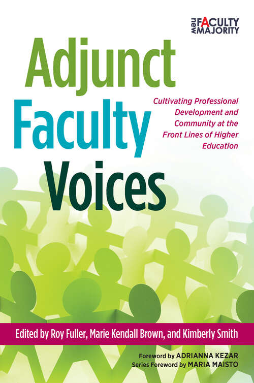 Book cover of Adjunct Faculty Voices: Cultivating Professional Development and Community at the Front Lines of Higher Education