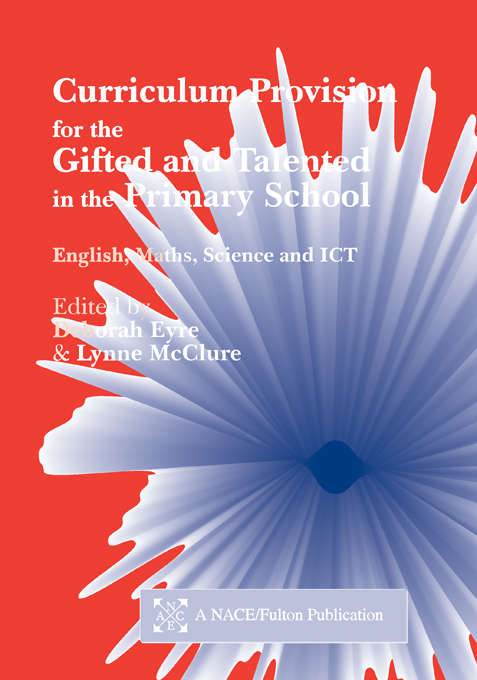 Book cover of Curriculum Provision for the Gifted and Talented in the Primary School: English, Maths, Science and ICT