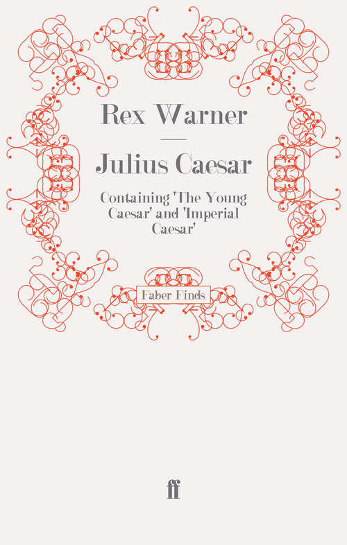 Book cover of Julius Caesar: Containing 'The Young Caesar' and 'Imperial Caesar' (Main)