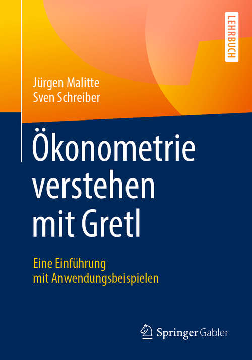 Book cover of Ökonometrie verstehen mit Gretl: Eine Einführung mit Anwendungsbeispielen (1. Aufl. 2019)