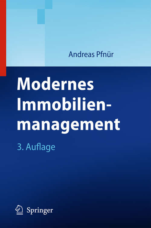 Book cover of Modernes Immobilienmanagement: Immobilieninvestment, Immobiliennutzung, Immobilienentwicklung und -betrieb (3. Aufl. 2011)