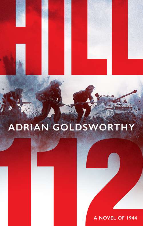 Book cover of Hill 112: a novel of D-Day and the Battle of Normandy