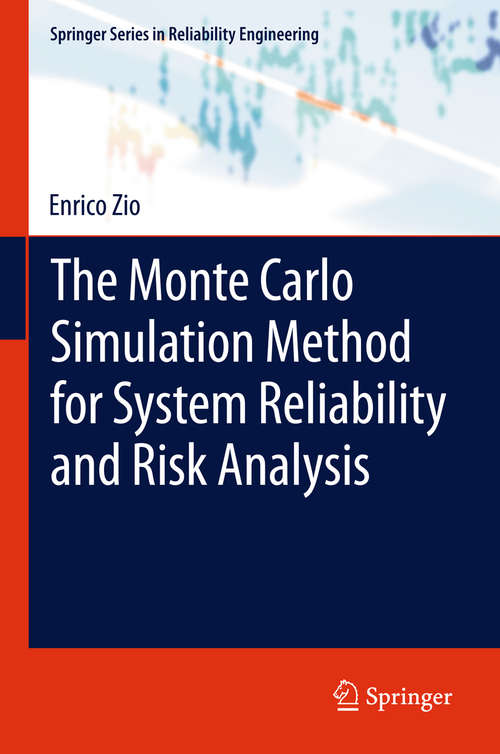 Book cover of The Monte Carlo Simulation Method for System Reliability and Risk Analysis (2013) (Springer Series in Reliability Engineering)