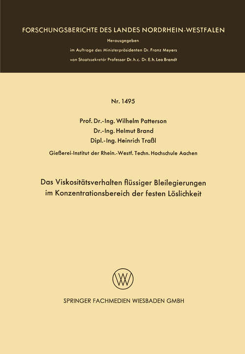 Book cover of Das Viskositätsverhalten flüssiger Bleilegierungen im Konzentrationsbereich der festen Löslichkeit (1965) (Forschungsberichte des Landes Nordrhein-Westfalen #1495)