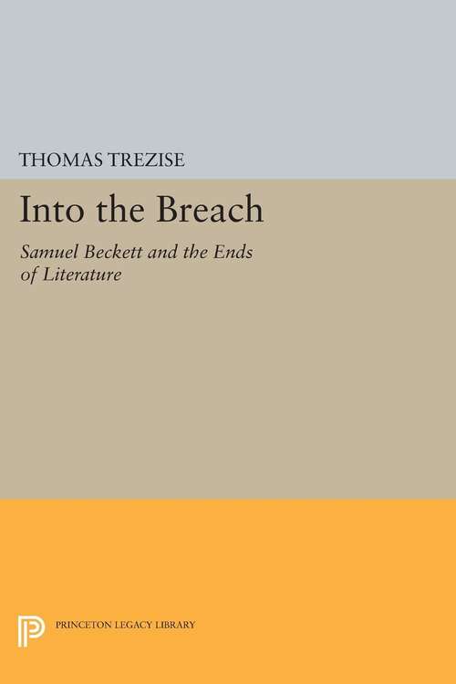 Book cover of Into the Breach: Samuel Beckett and the Ends of Literature