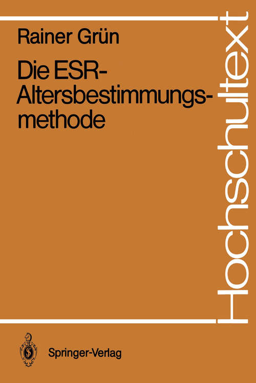 Book cover of Die ESR-Altersbestimmungsmethode (1989) (Hochschultext)