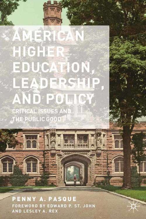 Book cover of American Higher Education, Leadership, and Policy: Critical Issues and the Public Good (2010)