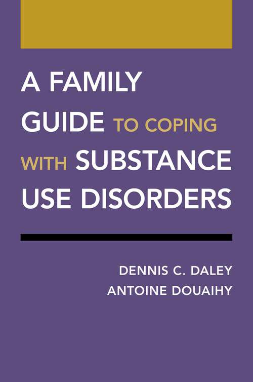 Book cover of A Family Guide to Coping with Substance Use Disorders (Treatments That Work)