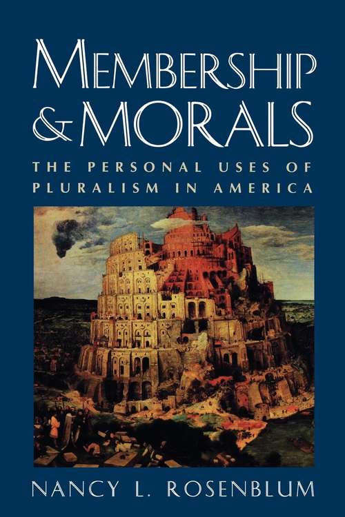 Book cover of Membership and Morals: The Personal Uses of Pluralism in America