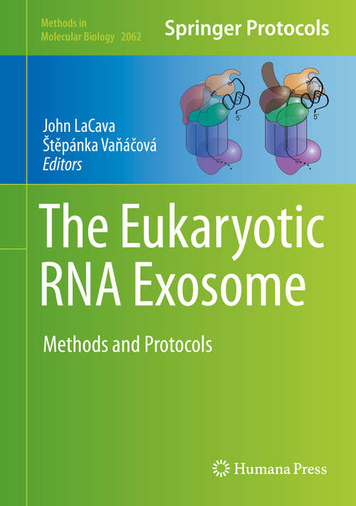 Book cover of The Eukaryotic RNA Exosome: Methods and Protocols (2020) (Methods in Molecular Biology #2062)