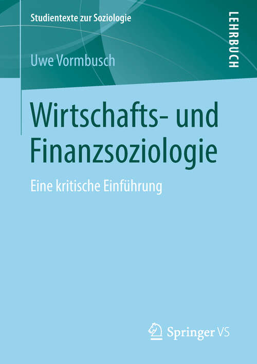 Book cover of Wirtschafts- und Finanzsoziologie: Eine kritische Einführung (Studientexte zur Soziologie)