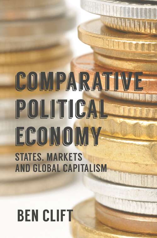 Book cover of Comparative Political Economy: States, Markets and Global Capitalism (2014)