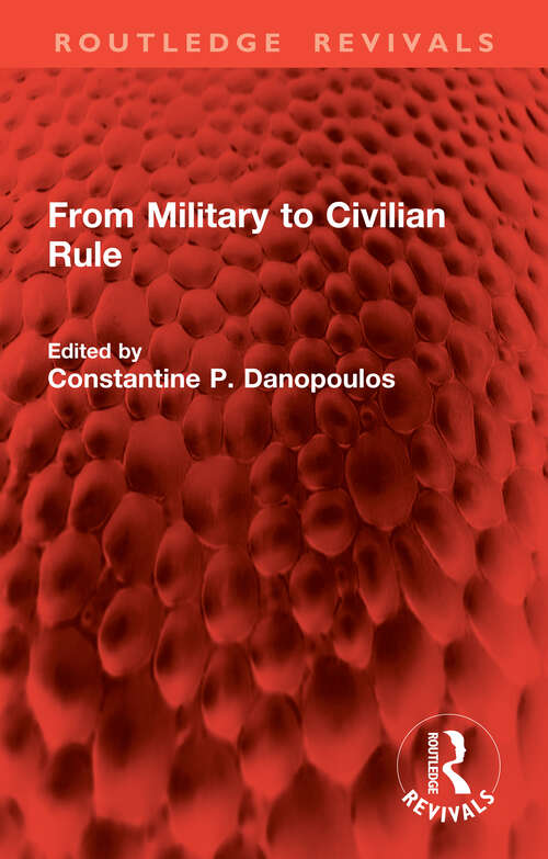 Book cover of From Military to Civilian Rule (Routledge Revivals)