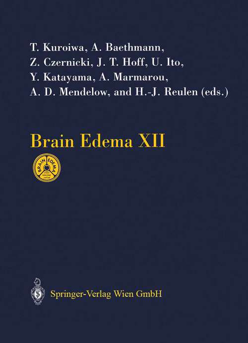 Book cover of Brain Edema XII: Proceedings of the 12th International Symposium, Hakone, Japan, November 10–13, 2002 (2003) (Acta Neurochirurgica Supplement #86)