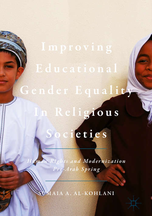 Book cover of Improving Educational Gender Equality in Religious Societies: Human Rights and Modernization Pre-Arab Spring
