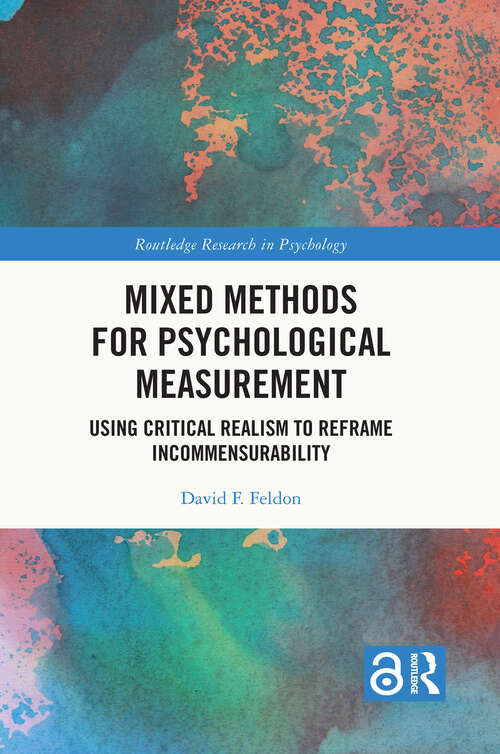 Book cover of Mixed Methods for Psychological Measurement: Using Critical Realism to Reframe Incommensurability (Routledge Research in Psychology)