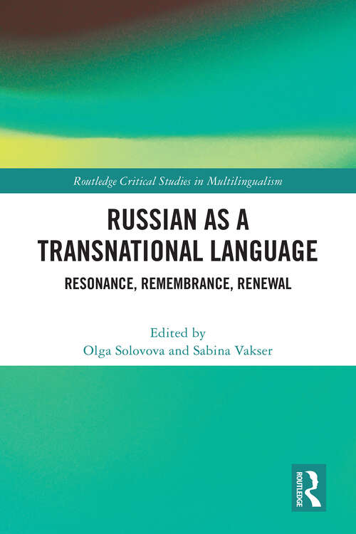 Book cover of Russian as a Transnational Language: Resonance, Remembrance, Renewal (Routledge Critical Studies in Multilingualism)