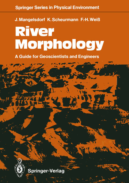 Book cover of River Morphology: A Guide for Geoscientists and Engineers (1990) (Springer Series in Physical Environment #7)