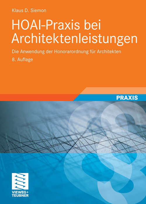 Book cover of HOAI-Praxis bei Architektenleistungen: Die Anwendung der Honorarordnung für Architekten (8. Aufl. 2010)