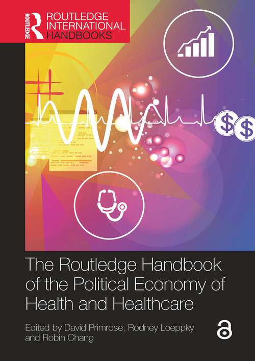 Book cover of The Routledge Handbook of the Political Economy of Health and Healthcare (Routledge International Handbooks)