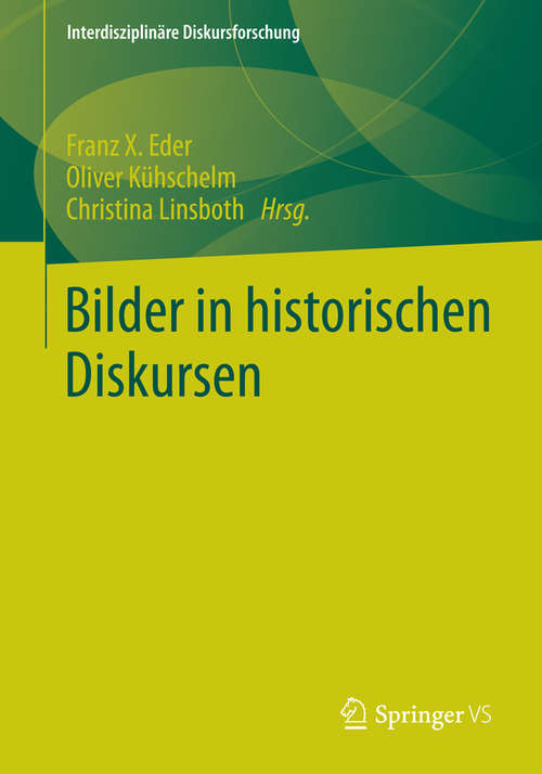 Book cover of Bilder in historischen Diskursen (2014) (Interdisziplinäre Diskursforschung)