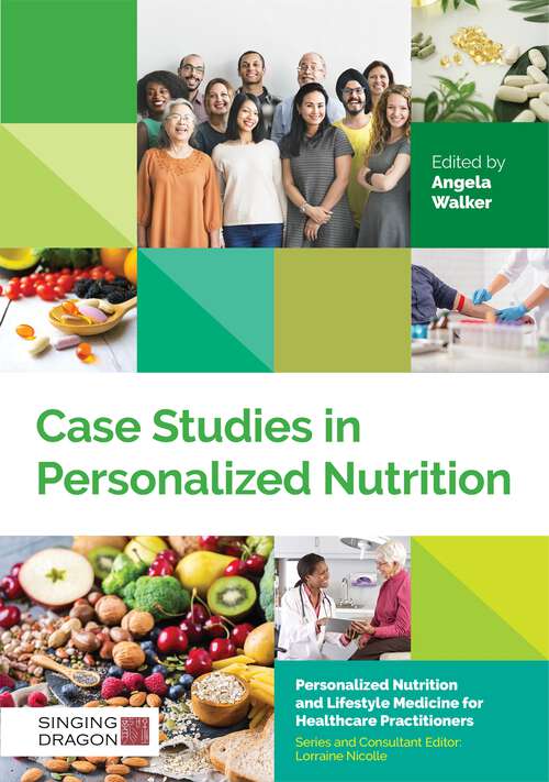 Book cover of Case Studies in Personalized Nutrition (Personalized Nutrition and Lifestyle Medicine for Healthcare Practitioners)