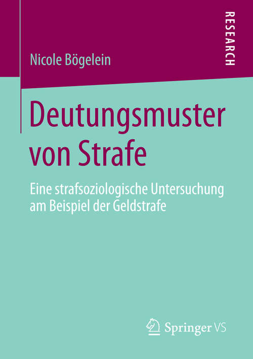 Book cover of Deutungsmuster von Strafe: Eine strafsoziologische Untersuchung am Beispiel der Geldstrafe (1. Aufl. 2016)