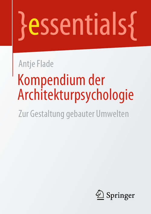 Book cover of Kompendium der Architekturpsychologie: Zur Gestaltung gebauter Umwelten (1. Aufl. 2020) (essentials)