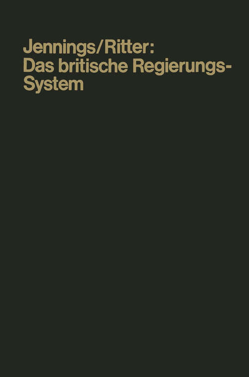 Book cover of Das britische Regierungssystem: Leitfaden und Quellenbuch (2. Aufl. 1958) (Die Wissenschaft von der Politik #4)