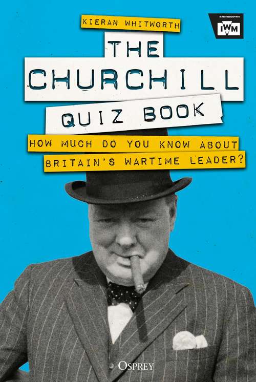 Book cover of The Churchill Quiz Book: How much do you know about Britain's wartime leader?