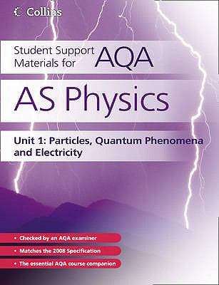 Book cover of Student Support Materials for AQA - AS Physics Unit 1: Particles, Quantum Phenomena and Electricity (PDF)