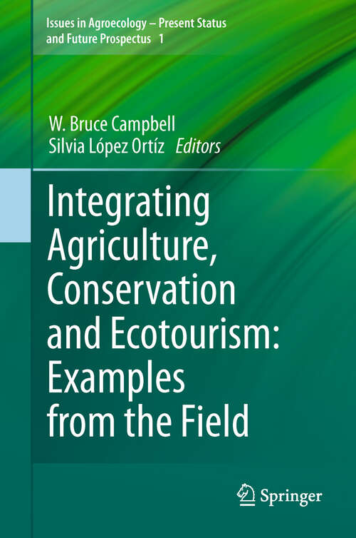 Book cover of Integrating Agriculture, Conservation and Ecotourism: Examples from the Field (2011) (Issues in Agroecology – Present Status and Future Prospectus #1)