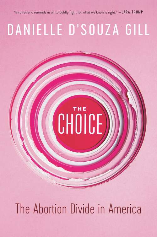 Book cover of The Choice: The Abortion Divide in America