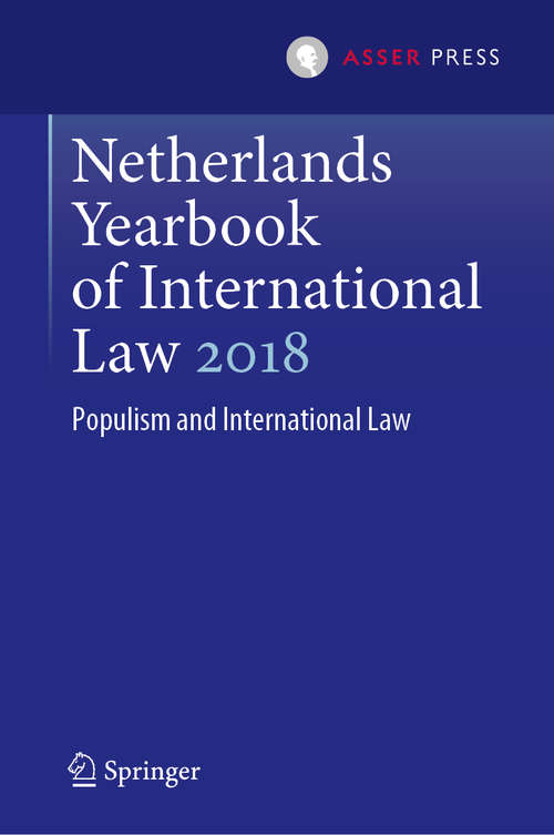 Book cover of Netherlands Yearbook of International Law 2018: Populism and International Law (1st ed. 2019) (Netherlands Yearbook of International Law #49)
